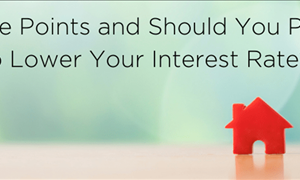 What are Points and Should You Pay Them to Lower Your Interest Rate?